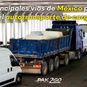 Principales vías de México para el autotransporte de carga